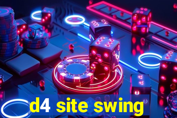 d4 site swing